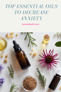 Top Essential Oils to Decrease anxiety
