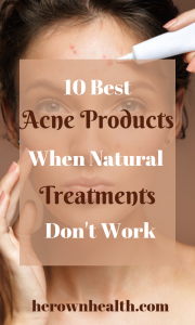10 Best Acne Products when natural remedies dont work