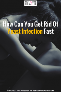 get rid of yeast infection