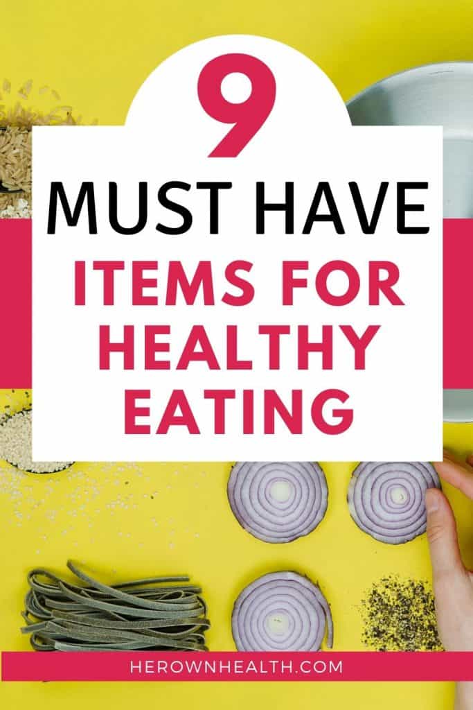 MUST-HAVE ITEMS FOR HEALTHY EATING